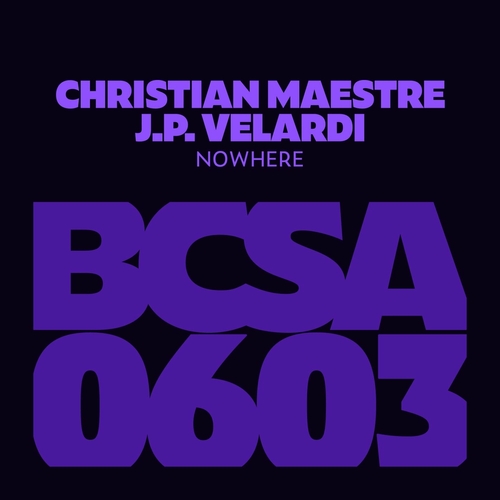 J.P. Velardi & Christian Maestre - Nowhere [BCSA0603]